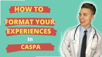 How to Format Your Experiences in CASPA to get Accepted When Applying to PA School