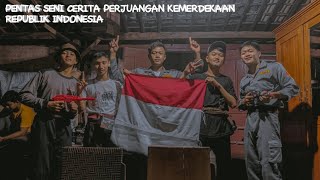 Pentas Seni Cerita Perjuangan Kemerdekaan Republik Indonesia