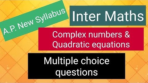 Inter Maths  - Complex numbers & Quadratic equations - Multiple choice questions 