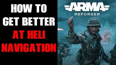 Arma Reforger How To Get Better At Helicopter Navigation Knowing Where &  Finding Safe Landing Zones