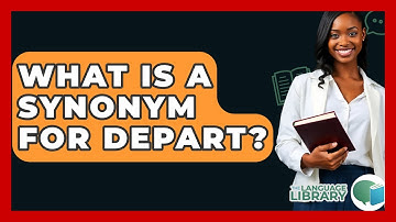 What Is A Synonym For Depart? - The Language Library