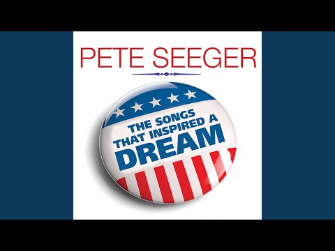 PETE SEEGER - I've Been Working On The Railroad