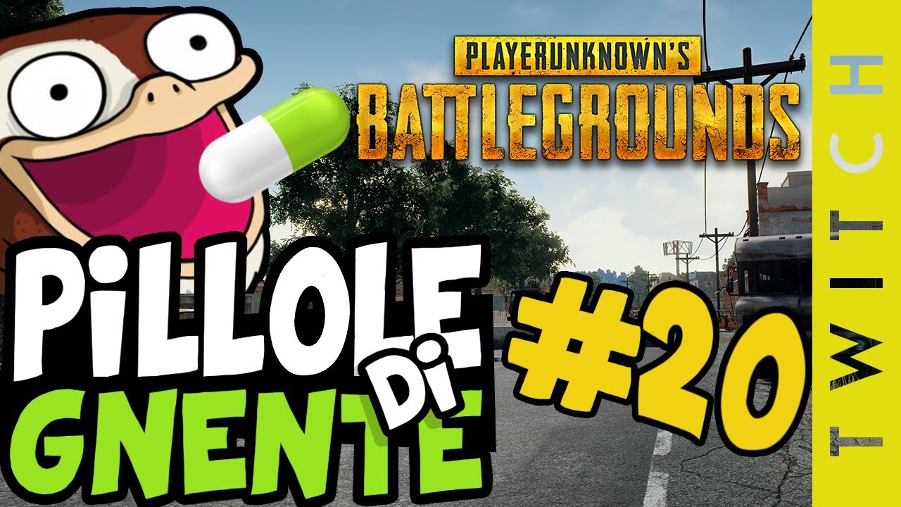 Playerunknown's Battleground - Pillole di Gnente #20