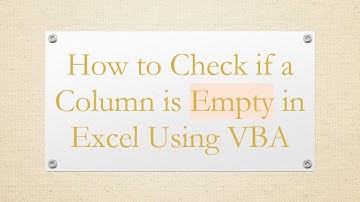 How to Check if a Column is Empty in Excel Using VBA