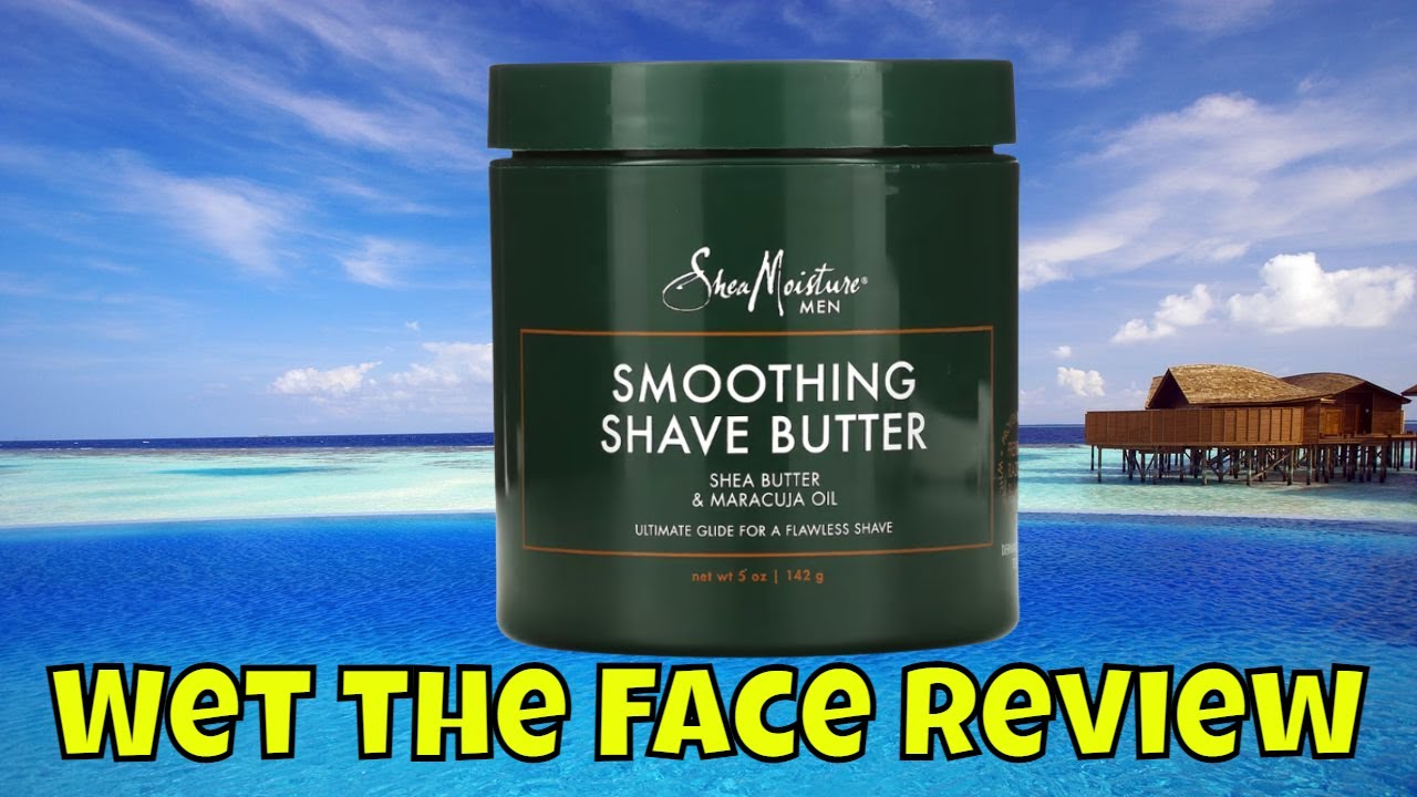 Shea Moisture Smoothing Shave Butter YouTube