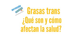 Grasas trans ¿qué son? ¿Cómo influyen en la salud?
