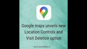 👉Google maps unveils new Location Controls and Visit Deletion option