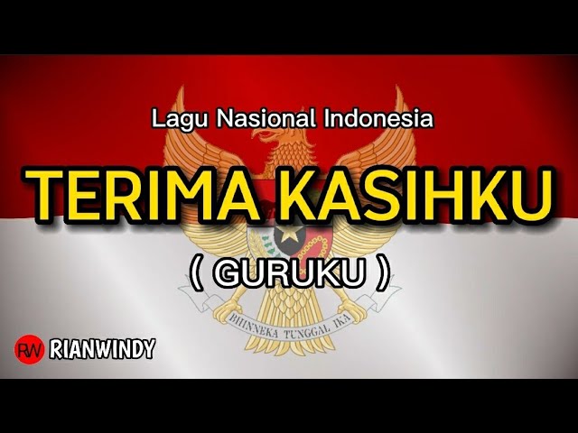 TERIMA KASIHKU / GURUKU - LAGU NASIONAL - INSTRUMENTAL DAN LIRIK class=