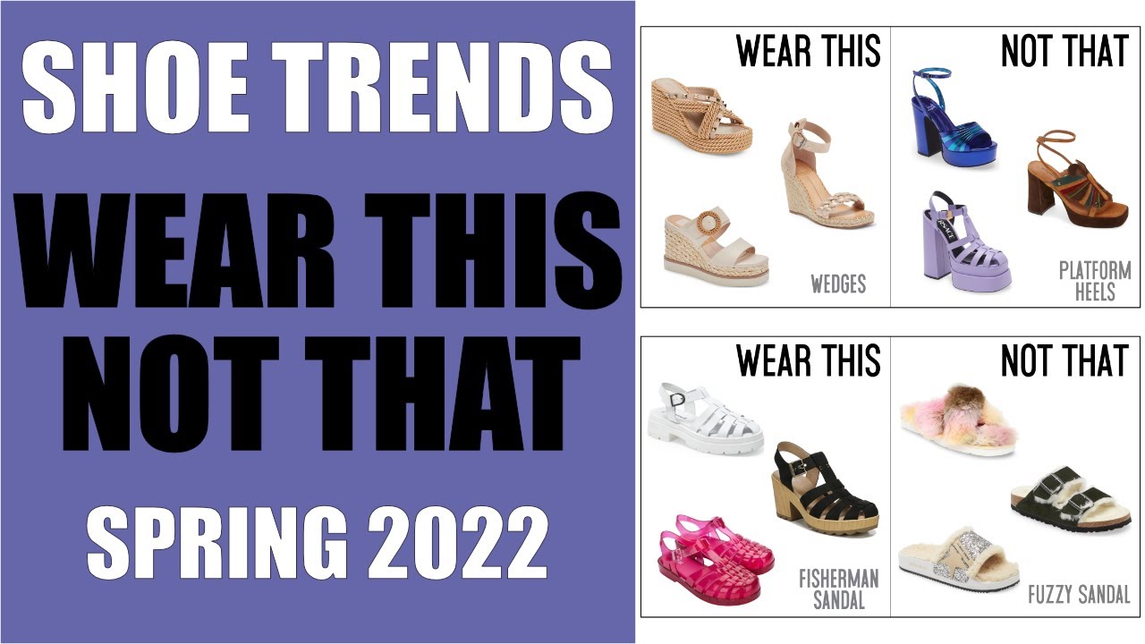 What To Wear Spring Shoe Trends / Wear This Not That Spring Shoe Trends  2022 / What Not To Wear - Youtube