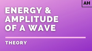 Advanced Higher Physics | Waves | Energy & Amplitude of a Wave | THEORY