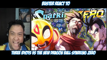 Three Idiots VS The New Dragon Ball SPARKING ZERO Buster REACTION
