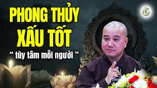 PHONG THỦY Xấu Tốt là "tùy tâm mỗi người" - Vấn Đáp Thầy Thích Pháp Hòa (Hay Quá)