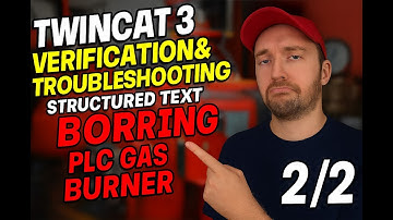 TwinCAT 3 Structured Text: Boring Gas Burner Troubleshooting (2/2)