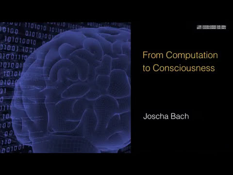 From Computation to Consciousness .  Cognitive Architectures.  – Joscha Bach.