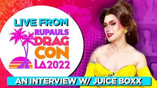 Juice Boxx Interview - Live From Rupaul's DragCon 2022