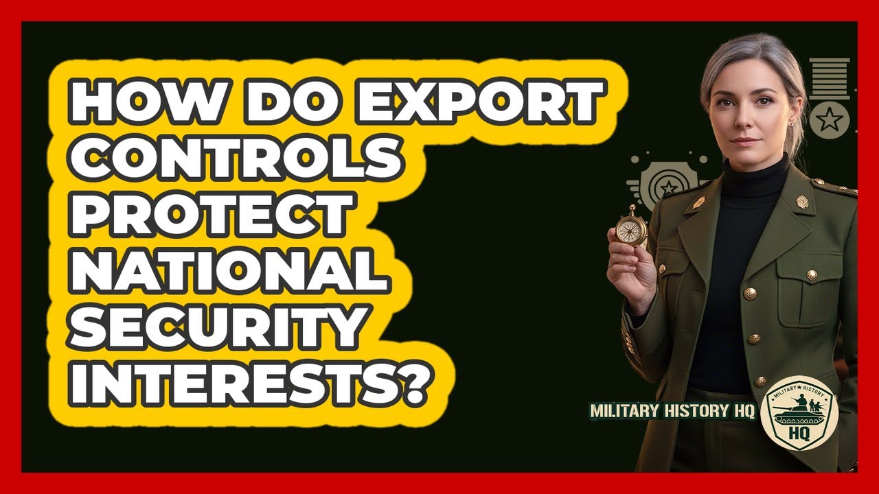 How Do Export Controls Protect National Security Interests?