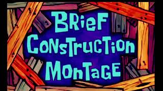 Brief Construction Montage Spongebob Sound Effect