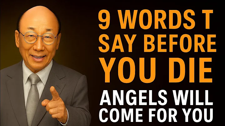 9 Words to Say Before You Die — Angels Will Come for You|Dr.David YONGGI CHO Motivational Speech. 