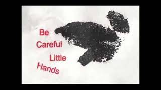 Be Careful Little Hands - Neon Signs