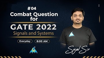 #04 Combat Question For GATE-2022 | Signals and Systems | Sujal Sir