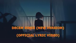 DECEM SINIH (NEW VERSION) - Donn ||  LYRIC VIDEO