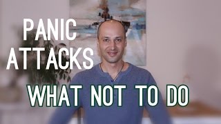 What NOT To Do During Panic Attacks