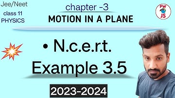 NCERT example 3.5 solution class 11 physics chapter 3 | motion in a plane | 2023-24