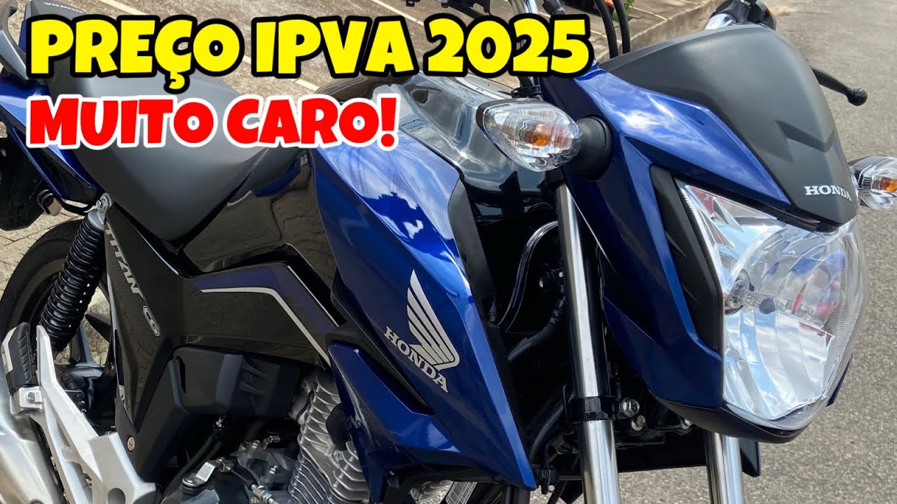 PREÇO ABSURDO IPVA 2025 TITAN 160 - YouTube