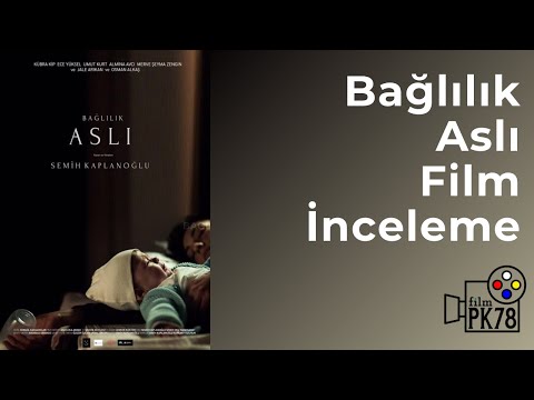 Bağlılık Aslı Film İnceleme - Politika ve Sanat