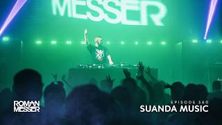 Roman Messer - Suanda Music 560 [#SUANDA]