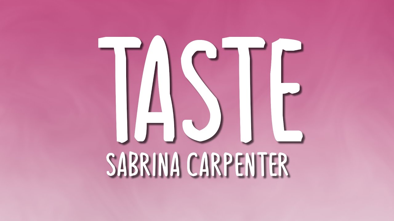Sabrina Carpenter - Taste (Lyrics)