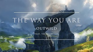 Video thumbnail of "Outwild - The Way You Are (feat. The Ready Set) | Ophelia Records"
