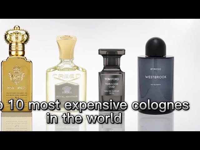 top 10 expensive colognes