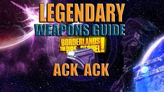 Borderlands: The Pre-Sequel | *Ack Ack* Legendary Weapons Guide