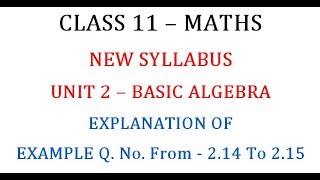 Class 11 Maths Unit 2 : Explanation of  Example Question from  2.14 to 2.15