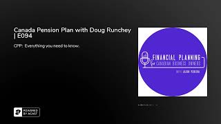 Canada Pension Plan with Doug Runchey | E094