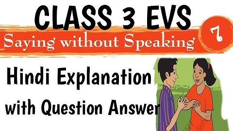 Saying without Speaking Class 3rd EVS chapter 7 Hindi Explanation with Question Answer