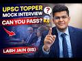 UPSC Topper Labh Jain (IIS) Mock Interview 2025 | Real UPSC Personality Test