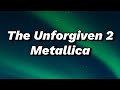 Metallica - The Unforgiven 2 (Lyrics)