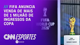 Fifa anuncia venda de mais de 1 milhão de ingressos para a Copa de 2026 | CNN NOVO DIA