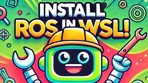 How to Install Ros and make a working Turtle project in WSL Windows