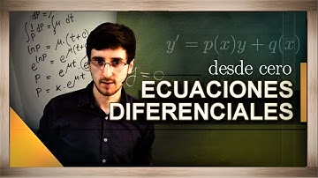 ECUACIONES DIFERENCIALES desde cero