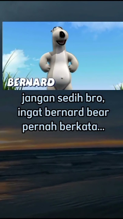 ingat kata bernard#bernardbear#ahihihi