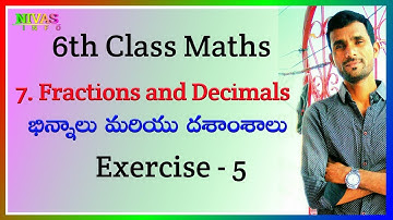 7 Fractions and Decimals (భిన్నాలు మరియు దశాంశాలు ) | Exercise-5 | 6th Class Maths | Nivas Info
