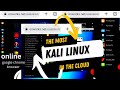 how to run kali linux online in the cloud android phone without installation