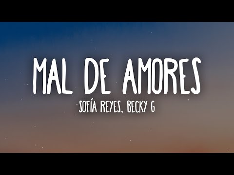 Sofía Reyes, Becky G - Mal De Amores (Letra/Lyrics)