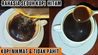 Cara Bikin Kopi Hitam Yang Mantap  Tidak Pahit Tanpa Gula  Nikmat U0026 Enak 