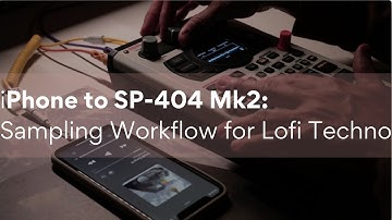 iPhone to SP-404 Mk2: Sampling Workflow for Lofi Techno