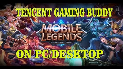 MOBILE LEGENDS ON PC USING TENCENT GAMING BUDDY (TUTORIAL)