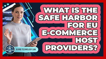 What Is The Safe Harbor For EU E-Commerce Host Providers?